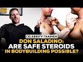 Coach Don Saladino: Is There Ever A Way To Safely Use Steroids In Bodybuilding?