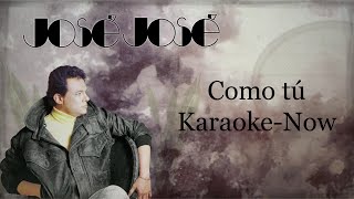 Como tú - José José - Karaoke-Now