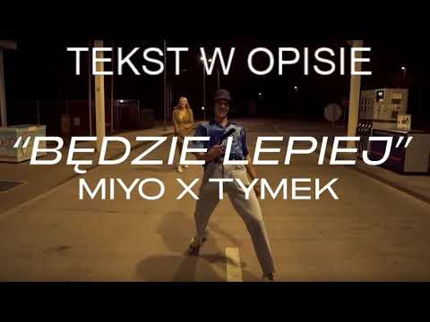 [TEKST] MIYO ft. Tymek - Będzie lepiej + TEKST