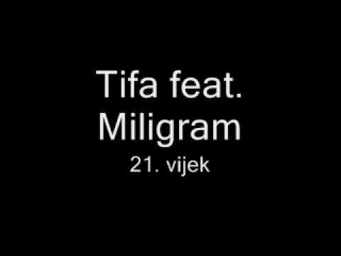 Miligram feat. Tifa- 21. vijek + lyrics