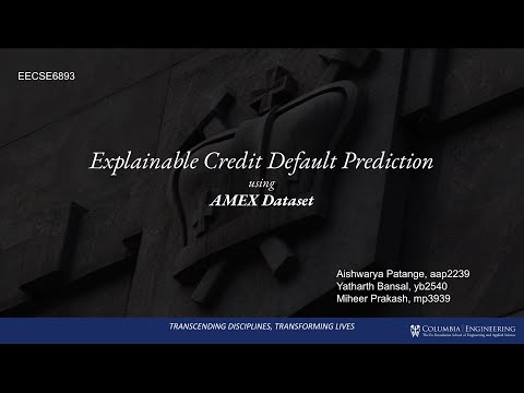 EECS6893: 202212-30 Explainable Credit Default Prediction