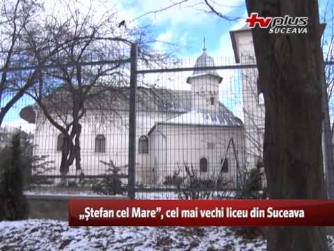 „Ştefan cel Mare”, cel mai vechi liceu din Suceava