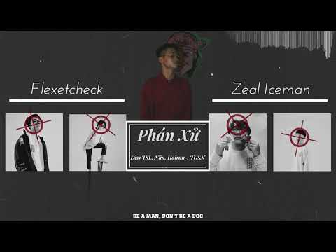Phán Xử - Flexetcheck & Zeal Iceman | Diss TSL,Nân,Hairan-,TGSN | RV Underground