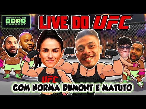 LIVE DO UFC - COM NORMA DUMONT E MATUTO - Caverna do Ogro Podcast