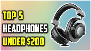 Top 5 Headphones Under $200 You Can’t Miss of {2025}!