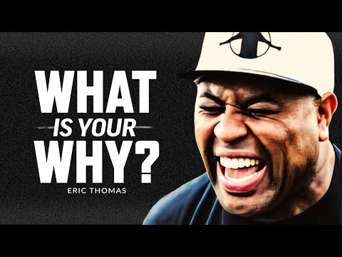 WHAT IS YOUR WHY? - Best Motivational Speech Video (Featuring Eric Thomas)