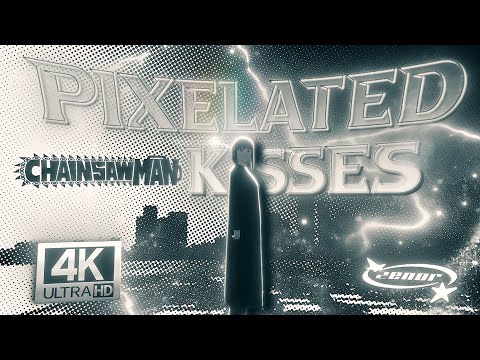 Chainsaw Man 💎 - PIXELATED KISSES〖Edit/AMV〗4K!