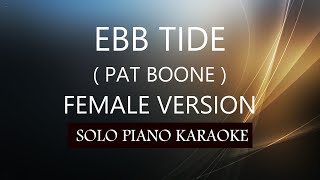 EBB TIDE ( FEMALE VERSION ) ( PAT BOONE ) PH KARAOKE PIANO by REQUEST (COVER_CY)