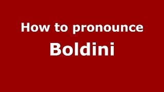 How to pronounce Boldini