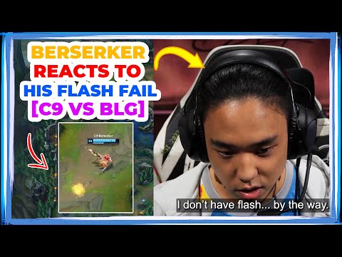 Berserker Reacts to His FLASH FAIL [C9 vs BLG]