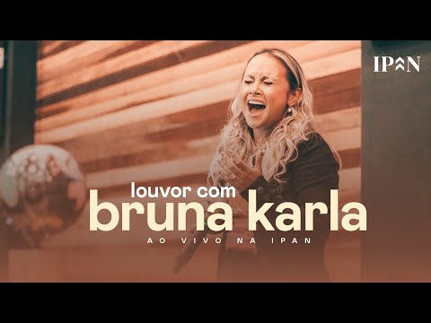 Louvor com Bruna Karla | Ao Vivo na IPAN