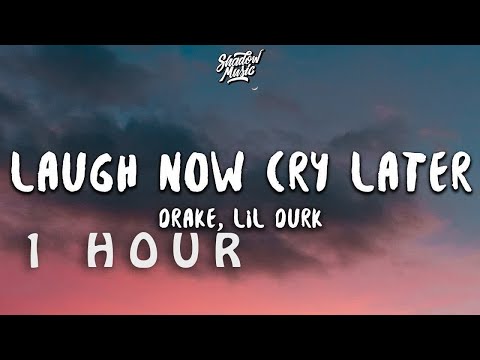 [ 1 HOUR ] Drake - Laugh Now Cry Later ft Lil Durk ((Lyrics))