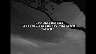 If You Could See Me Now (The Script)   Lyrics//  Ruth Anna Mendoza