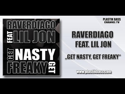 RAVERDIAGO FEAT.  LIL JON - Get Nasty, Get Freaky (HD)