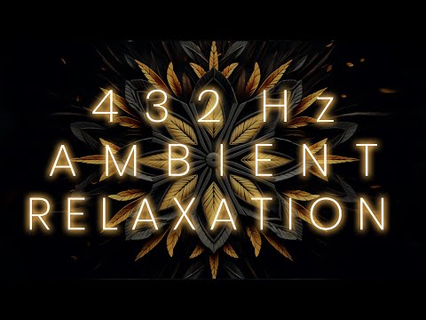 432Hz Ambient Music for Deep Relaxation, Sleep, Meditation | Crystal Notes 🎵