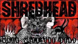 SHREDHEAD - Walk With The Dead