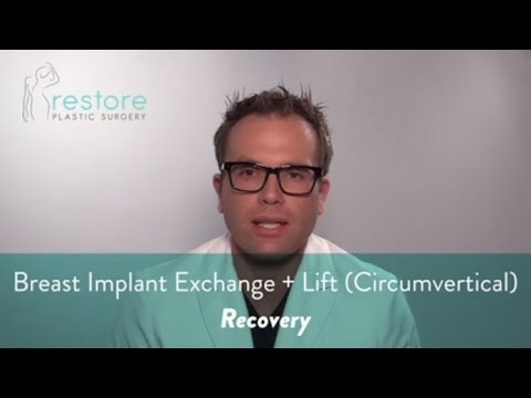 Breast Implant Exchange + Lift Circumvertical -Recovery