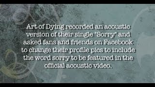 Art Of Dying -  Sorry (Acoustic Fan Pics Version)