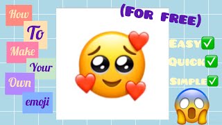 How To Make Your Own Emoji For Free! (Suitable for Android and iOS)🥰