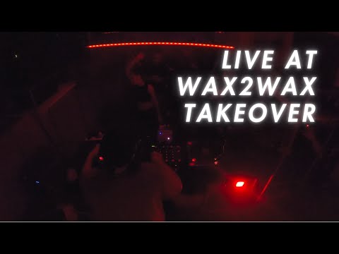WAX2WAX 133 (Live At WAX2WAX Takeover)