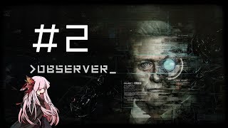 【Observer】#2恐怖に立ち向かえ【ボイロ実況】