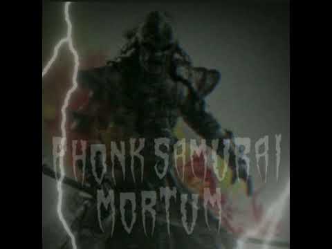 PHONK SAMURAI MORTUM