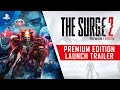 The Surge 2 - Premium Edition Launch Trailer | PS4