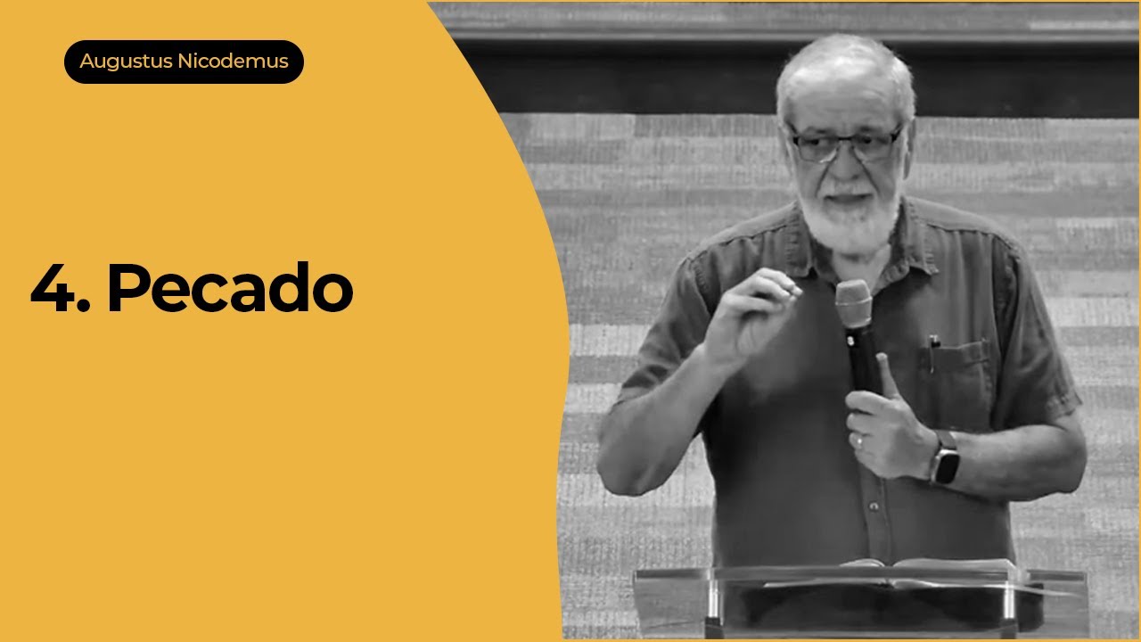 4. Pecado - Augustus Nicodemus