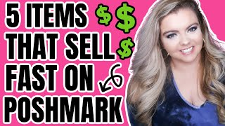 THESE 5 ITEMS SELL FAST ON POSHMARK | WHAT TO SELL ON POSHMARK RIGHT NOW | RESELLING TIPS