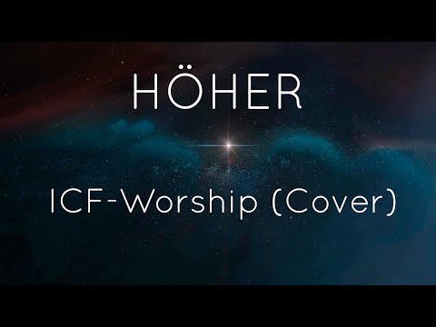 Höher - ICF Worship (Cover) with Lyrics
