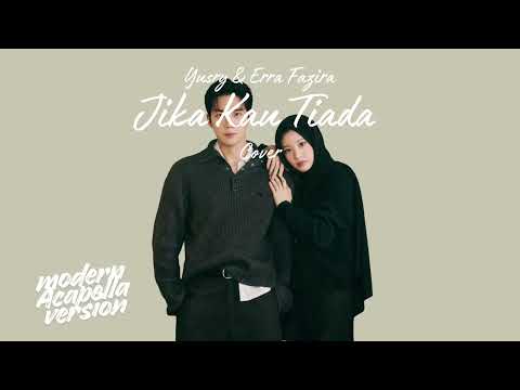 Jika Kau Tiada • Yusry & Erra Fazira (Cover) • Modern Acapella Version