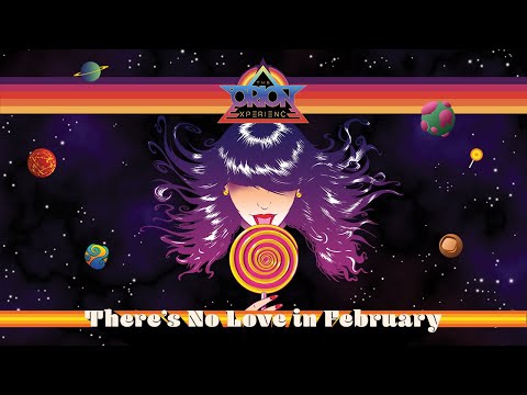 Theres No Love In February - The Orion Experience
