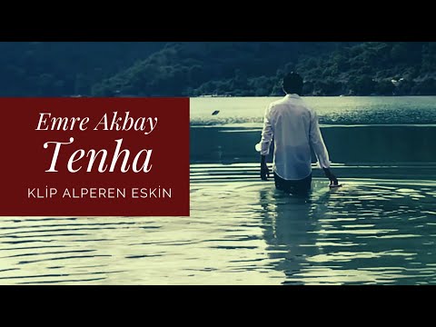 Emre Akbay - Tenha (Klip Alperen Eskin)