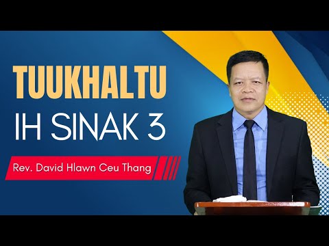 Tuukhaltu Ih Sinak 3 - Rev. David Hlawn Ceu Thang