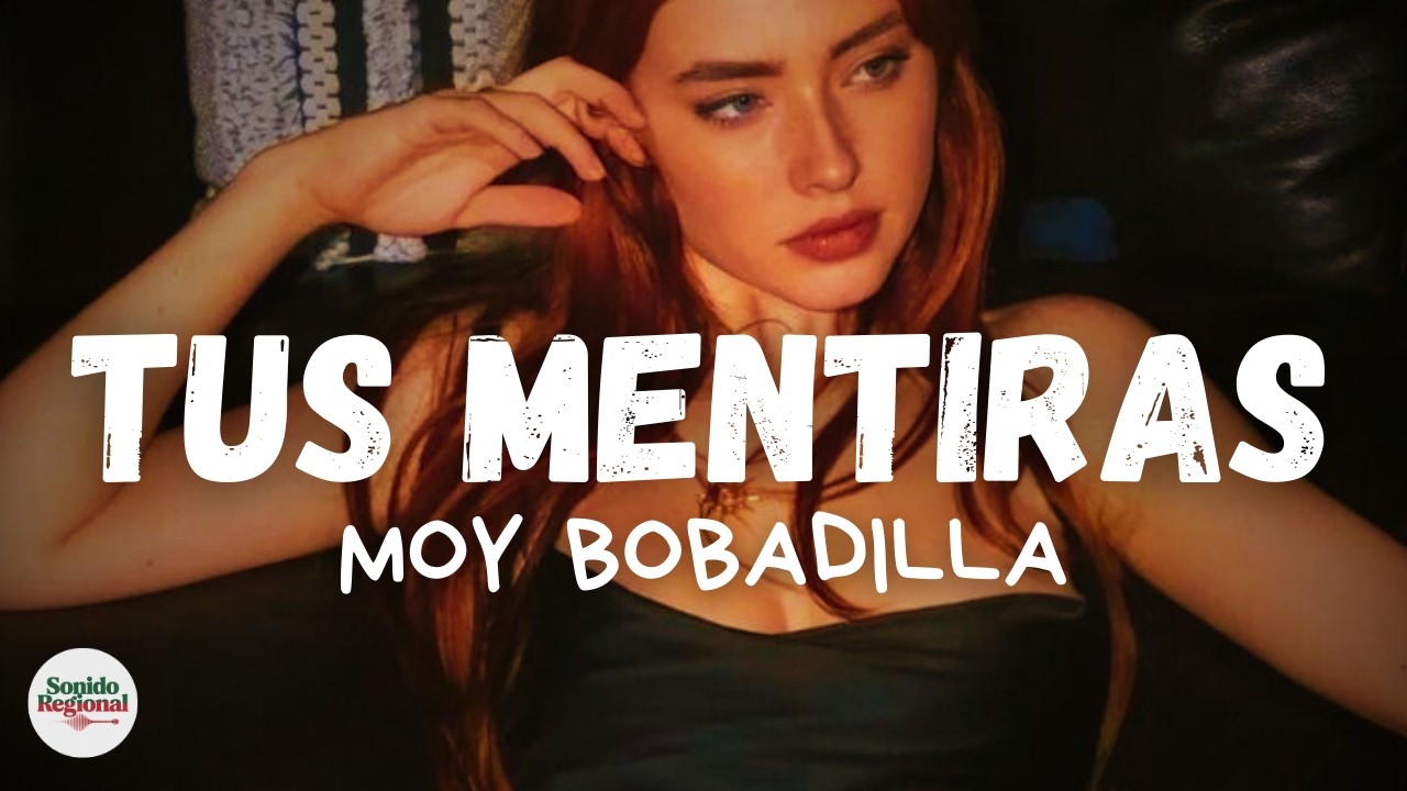 Moy Bobadilla - Tus Mentiras (Letra)