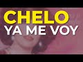Chelo - Ya Me Voy (Audio Oficial)