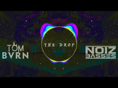 TOM BVRN x NoizBasses - The Drop (BassBoosted)