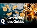 Goldrausch: Die Gier nach dem Edelmetall | Quarks