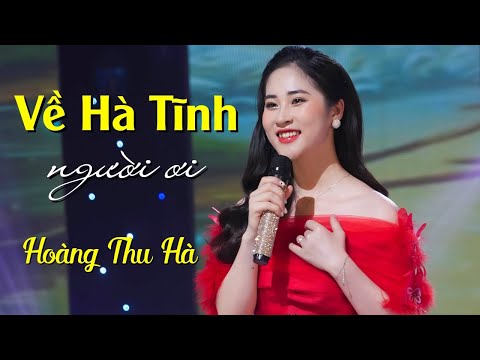 Về Hà Tĩnh Người Ơi - Hoàng Thu Hà [Official 4K MV] 🎵 Cô Gái Hát Dân Ca Làm Xiêu Lòng Người Nghe