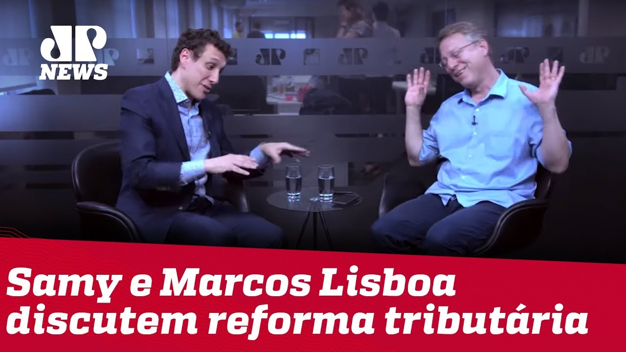 Samy Dana e Marcos Lisboa discutem reforma tributária