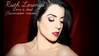 Download lagu Ruth Lorenzo 'Love is dead' Eurovision edit mp3