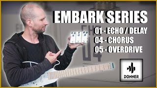 Are The Embark Pedals Any Good? - Donner Echo, Chorus, And Overdrive Embark Series Pedals