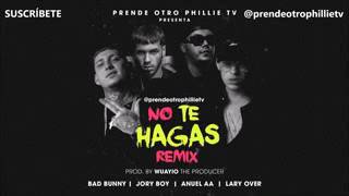 No Te Hagas Remix - Bad Bunny, Jory Boy, Anuel AA, Lary Over (Audio Oficial)