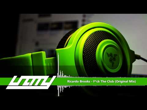 Ricardo Brooks - F*ck The Club (Original Mix)