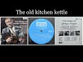 George Formby - The world of George Formby - 05 The old kitchen kettle