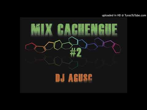 MIX CACHENGUE #2 - DJ AGUSC