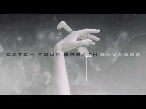Catch Your Breath - Savages (Official Visualizer)