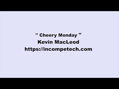 Kevin MacLeod ~ Cheery Monday