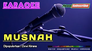 Download lagu MUSNAH -Dewi Kirana- KARAOKE mp3 Download lagu MUSNAH -Dewi Kirana- KARAOKE mp3