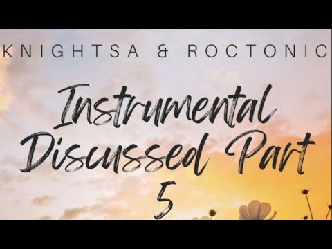 KnightSA & Roctonic SA Instrumental Discussed Part 5 (Lets Tech & Soul IT Out)